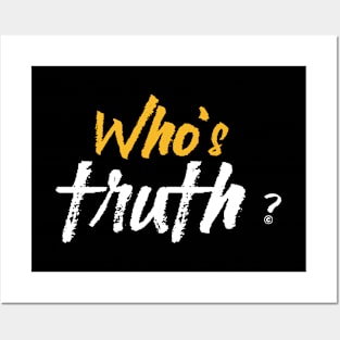 Who's Truth ? Posters and Art